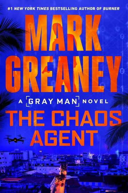 Summary and Analysis of the Chaos Agent by Mark Greaney Book 13--GRay Man by Da...