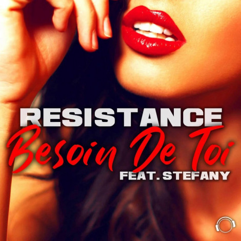 Resistance Feat. Stefany   Besoin De Toi 2024