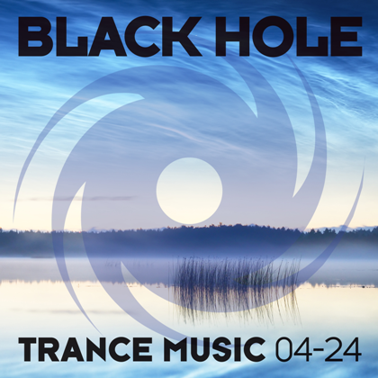 VA - Black Hole Trance Music 04-24 (2024) MP3