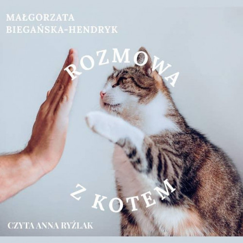 Biegańska-Hendryk Małgorzata - Rozmowa z kotem