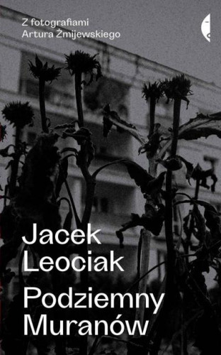 Leociak Jacek - Podziemny Muranów