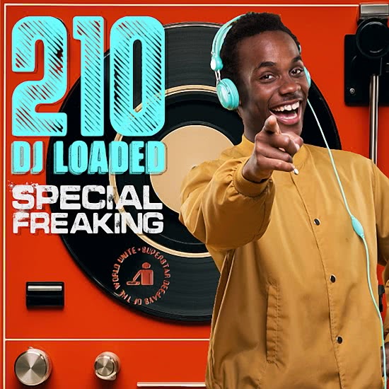 210 DJ Loaded - Freaking Special