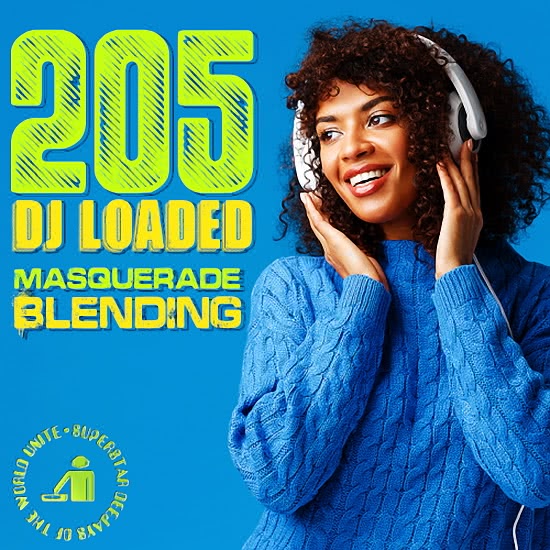 205 DJ Loaded - Blending Masquerade