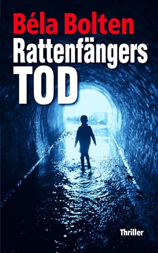 Cover: Béla Bolten - Rattenfängers Tod
