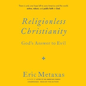 Religionless Christianity: God's Answer to Evil [Audiobook]