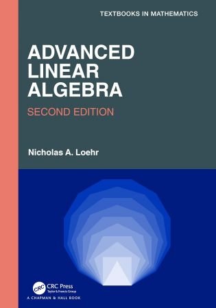 Advanced Linear Algebra (Textbooks in Mathematics), 2nd Edition