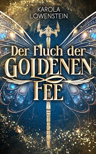 Cover: Karola Löwenstein - Der Fluch der Goldenen Fee (Der Zauber von Eldasien 1)