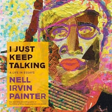 I Just Keep Talking: A Life in Essays [Audiobook]
