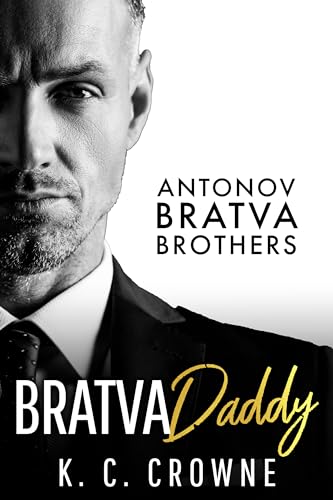 K.C. Crowne - Bratva Daddy: Eine Milliardär Boss Romanze (Antonov Bratva Brothers (German) 2)