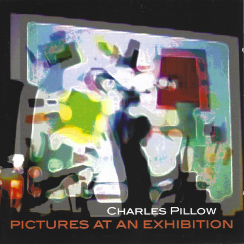 Charles Pillow - Pictures At An Exhibition (2005) Lossless