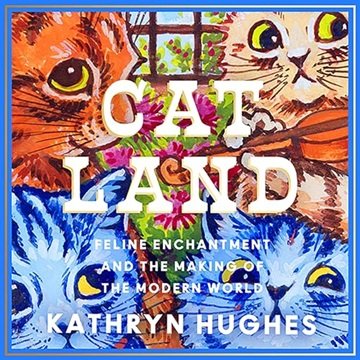 Catland: Feline Enchantment and the Making of the Modern World [Audiobook]