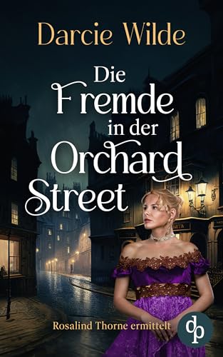 Cover: Darcie Wilde - Die Fremde in der Orchard Street