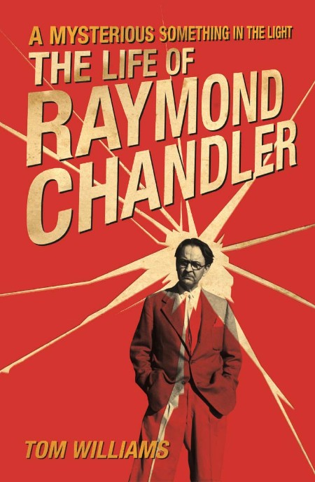 Raymond Chandler by Tom Williams