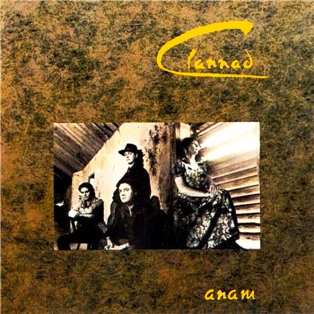 Clannad - Anam (2003 Remaster) 1990