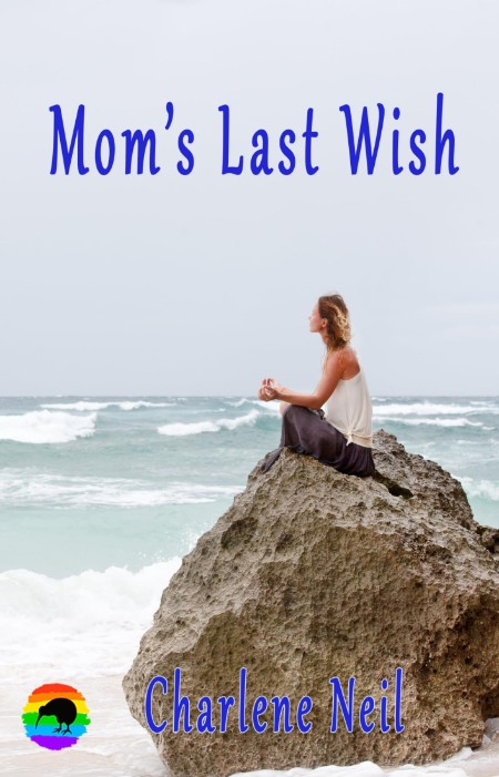 Mom's Last Wish by Charlene Neil