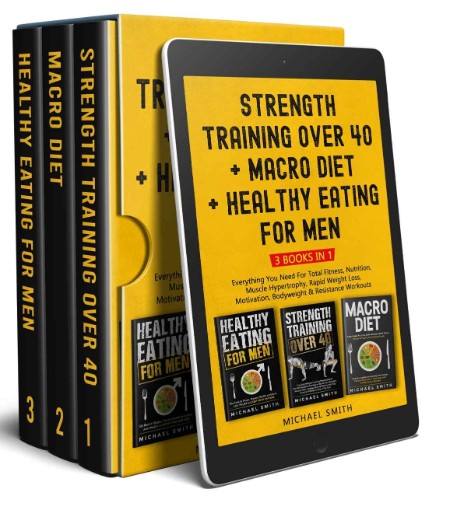 Strength Training Over 40 + MACRO DIET + Healthy Eating For Men by Michael Smith