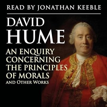 An Enquiry Concerning the Principles of Morals and Other Works [Audiobook]
