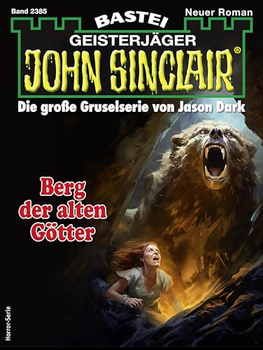 Ian Rolf Hill - John Sinclair 2385 - Berg der alten Götter