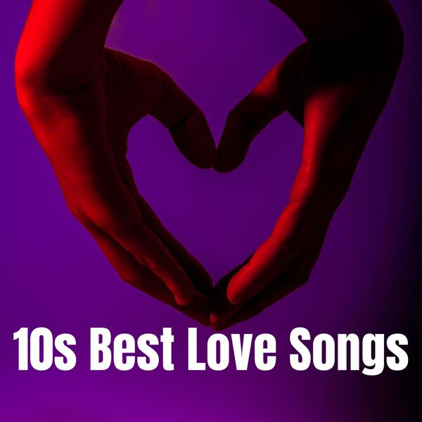 VA - 10s Best Love Songs 2024