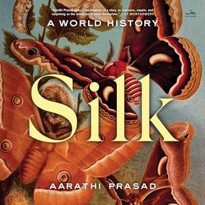 Silk: A World History [Audiobook]