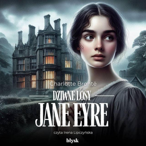 Bronte Charlotte - Dziwne losy Jane Eyre