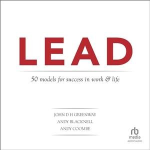 Lead: 50 Models for Success in Work and Life [Audiobook]