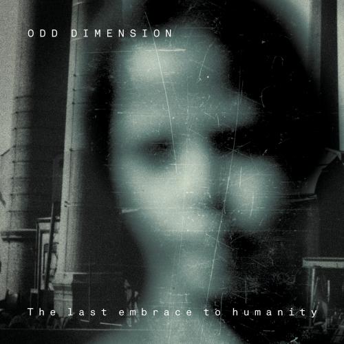 Odd Dimension - The Last Embrace To Humanity 2013 (lossless)