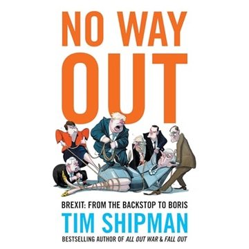 No Way Out: Brexit: From the Backstop to Boris [Audiobook]