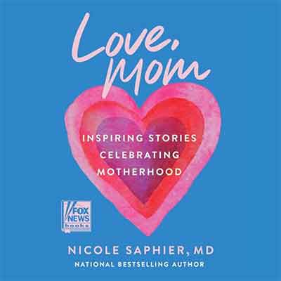 Love, Mom: Inspiring Stories Celebrating Motherhood (Audiobook)