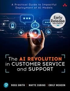 The AI Revolution in Customer Service and Support (Early Release)