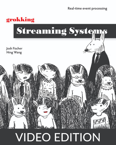 Grokking Streaming Systems [Video]