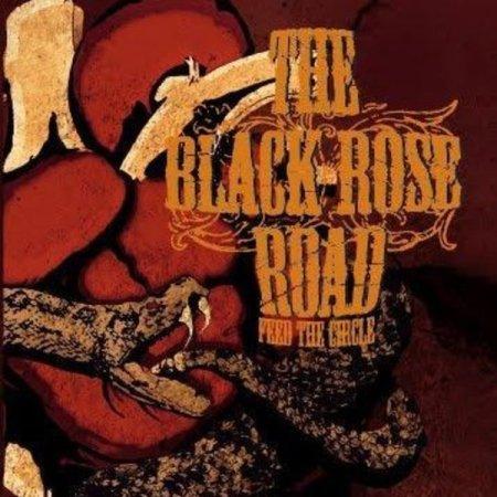 The Black Rose Road - Feed The Circle 2010