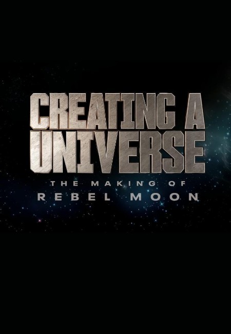 Creating a Universe The Making of Rebel Moon (2024) 720p NF WEBRip x264-GalaxyRG