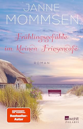 Mommsen, Janne - Die kleine Friesencafé-Reihe 4 - Frühlingsgefühle im kleinen Friesencafé