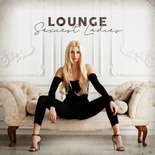 Lounge Sexiest Ladies Vol.1-2 (2020-2024) FLAC