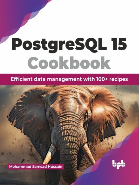 PostgreSQL 15 Cookbook by Mohammad Samsad Hussain