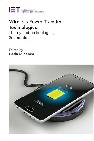 Wireless Power Transfer Technologies: Theory and technologies, 2nd Edition