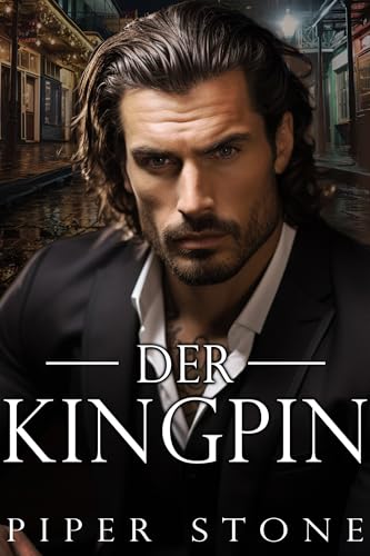 Piper Stone - Der Kingpin: Eine düstere Mafia-Romanze (Wildes Imperium 1)