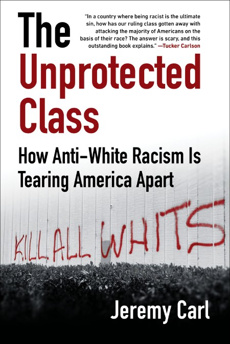 The Unprotected Class by Jeremy Carl