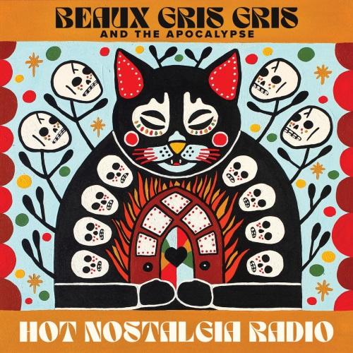 Beaux Gris Gris & The Apocalypse - Hot Nostalgia Radio 2024