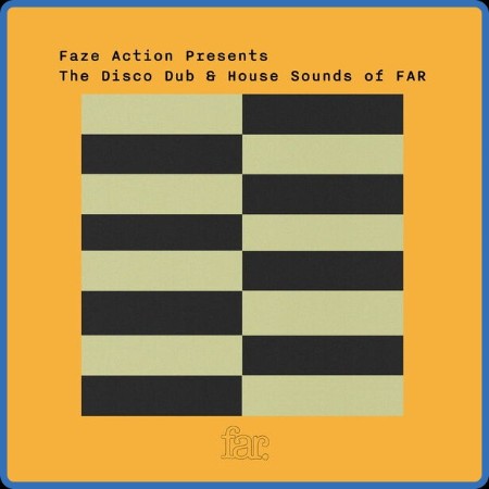 VA - Faze Action Present The Disco Dub & House Sound of FAR (2024)