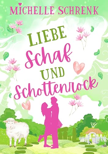 Michelle Schrenk - Liebe Schaf und Schottenrock