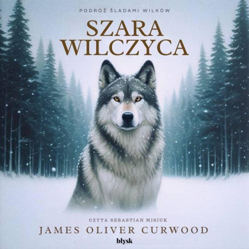 Curwood James Oliver - Szara wilczyca