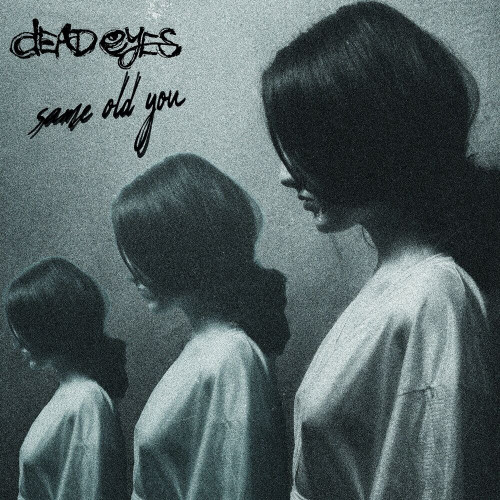 Dead Eyes - Same Old You (Single) (2024)