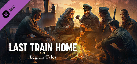 Last Train Home Legion Tales Update v1.0.0.32413-RUNE Fdeaa7553c25078558776a8e6e9bb0ed
