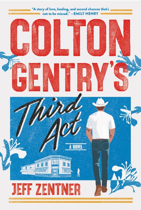 Colton Gentry's Third Act by Jeff Zentner