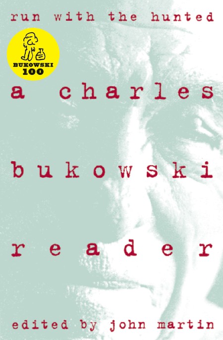 Run With the Hunted by Charles Bukowski
