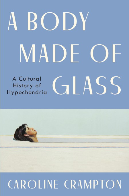 A Body Made of Glass by Caroline Crampton Dec0707a262270002278858f5101f410