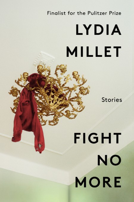 Fight No More by Lydia Millet