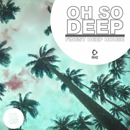 VA - Oh So Deep: Finest Deep House, Vol 46 (2024) (MP3)